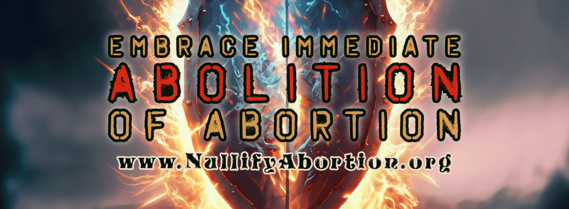 A shield blocking fire with the phrase "Embrace Immediate Abolition of Abortion"